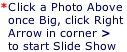 *Click a Photo Above   once Big, click Right    Arrow in corner >   to start Slide Show