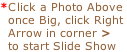 *Click a Photo Above   once Big, click Right    Arrow in corner >   to start Slide Show